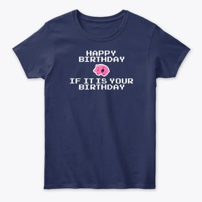 happy birthday if it is your birthday